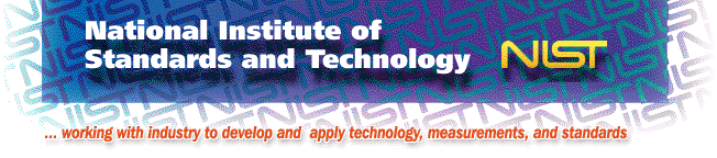 National Institute of Standards and Technology (NIST) ... working with industry to develop and apply technology, measurements, and standards